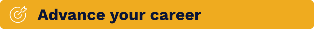Advance your career Advance your career
